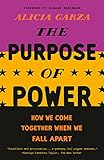 The Purpose of Power: How We Come Together When We Fall Apart