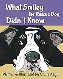 What Smiley the Rescue Dog Didn't Know