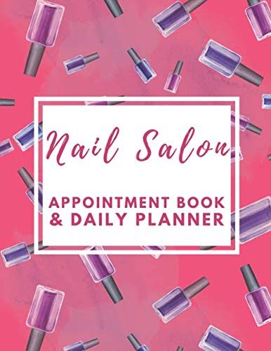 Nail Salon Appointment Book and Daily Planner: Undated Appointment Calendar with Hourly Schedule in 15 Minute Intervals from 7am to 9pm for Beauty ... pink bg (Nail Technicians Appointment Diary)