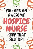 Photo Gallery hospice nurse gifts: lined blank notebook journal, a funny and appreciation thank you gift for hospice nurses to write in Photo Gallery hospice nurse gifts: lined blank notebook journal, a funny and appreciation thank you gift for hospice nurses to write in