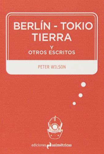 Berlín-tokio-tierra y otros escritos