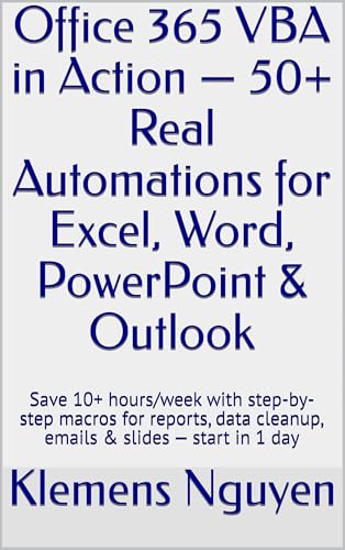 Office 365 VBA in Action — 50+ Real Automations for