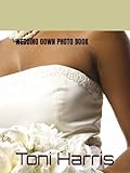  WEDDING DRESS PHOTO BOOK BY DR.TONI HARRIS