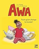 Awa: Faut qu'on change le monde !