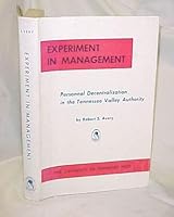 Experiment in Management (Personnel Decentralization in the Tennessee Valley Authority) B000FEWNU6 Book Cover