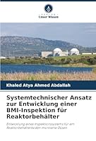 Systemtechnischer Ansatz zur Entwicklung einer BMI-Inspektion für Reaktorbehälter (German Edition) 620233617X Book Cover