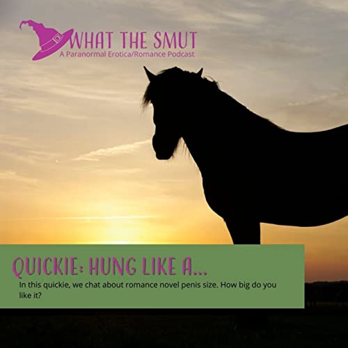 Quickie: Hung Like A ...