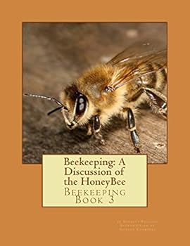 Paperback Beekeeping: A Discussion of the HoneyBee: Beekeeping Book 3 Book