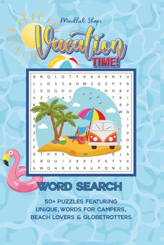 Sunny Vacation Travel Focused Word Search Puzzles for Kids, Teens, Adults & Seniors: Relaxing, Travel Themed Word Games for Lazy Days, Long Flights & ... Adults and Seniors. Fuel for Your Mind!)