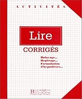 Lire, corrigés. Balayage... Repérage... Formulation d'hypothèses... (French Edition) 2011551293 Book Cover