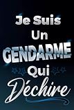 Je Suis Un Gendarme Qui Déchire: Idée Original Cadeau Rigolo Pour Votre Super Brigadier - Carnet De Notes Ligné Drôle Pour Homme, Collègue, Meilleur ... Fête des pères, Fin de Formation / d'année