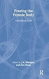 Freeing the Female Body (Sport in the Global Society)
