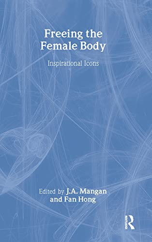 Freeing the Female Body (Sport in the Global Society)
