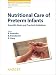 Nutritional Care of Preterm Infants: Scientific Basis and Practical Guidelines (World Review of Nutrition and Dietetics, Vol. 110)