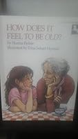 How Does It Feel to Be Old? 0525324143 Book Cover
