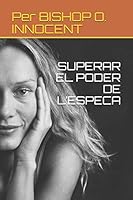 Superar El Poder de l'Especa B08DC6GZCR Book Cover