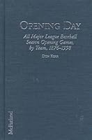 Opening Day: All Major League Baseball Season Opening Games, by Team, 1876-1998 0786406801 Book Cover