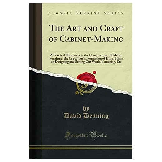 Cabinet-Making Handbook (Classic Reprint)