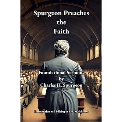 Spurgeon Preaches the Faith