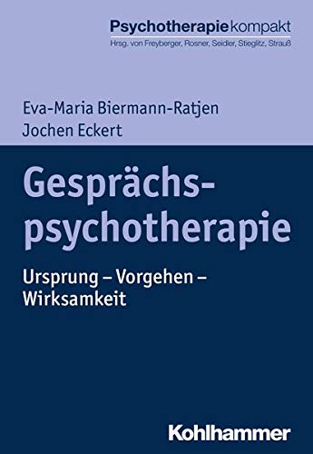 Gesprachspsychotherapie: Ursprung - Vorgehen - Wirksamkeit
