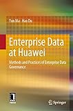  Enterprise Data at Huawei: Methods and Practices of Enterprise Data Governance (English Edition)