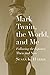 Mark Twain, the World, and Me: Following the Equator, Then and Now