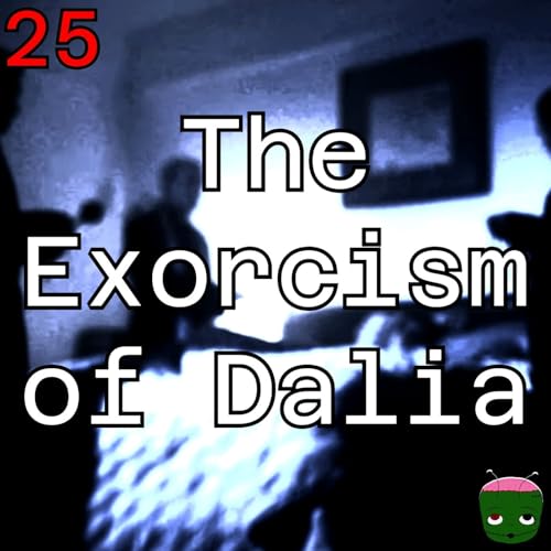25: The Exorcism of Dalia