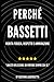 Produktbild Perché BASSETTI merita fiducia, rispetto e ammirazione: Notebook