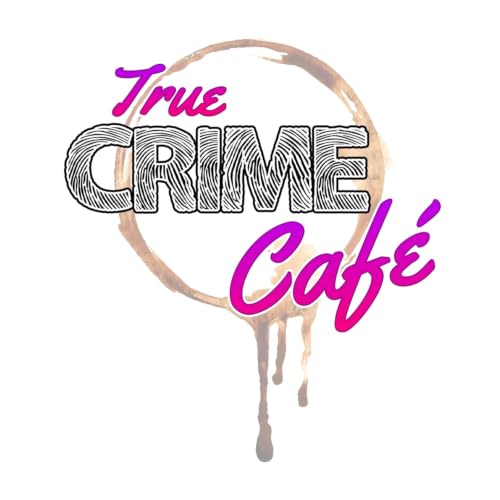 『True Crime Cafe: A Caffeinated True Crime Podcast』のカバーアート