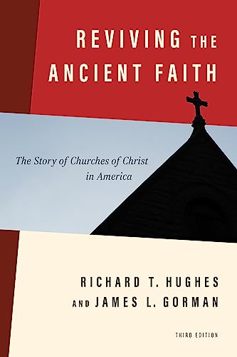 Reviving the Ancient Faith, 3rd ed.: The Story of Churches of Christ in America (English Edition)