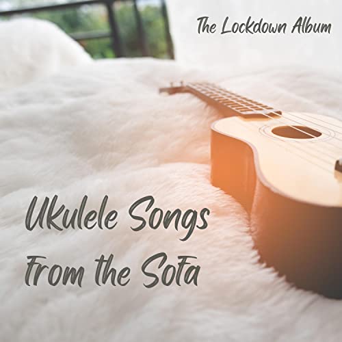 Ukulele Songs From the Sofa (The Lockdown Album) de Ukulele Portal