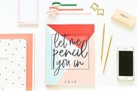2018 Planner Weekly And Monthly (Let Me Pencil You In): Calendar Schedule Organizer and Journal Notebook With Inspirational Quotes And Lettering Cover 1975817222 Book Cover