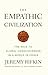 The Empathic Civilization: The Race to Global Consciousness in a World in Crisis
