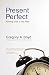 Present Perfect: Finding God in the Now