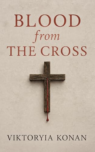 Blood from the Cross (English Edition)