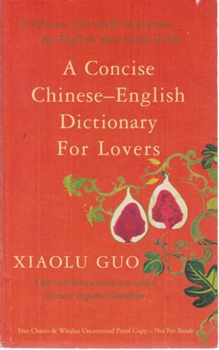 A Concise Chinese-English Dictionary for Lovers (By: Xiaolu Guo)