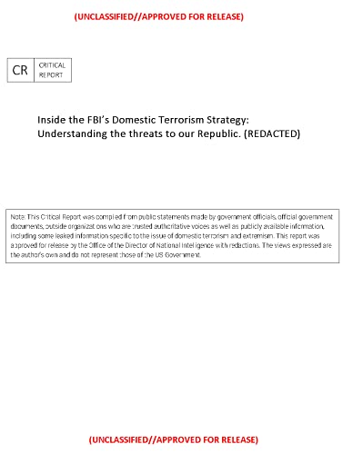 Inside the FBI’s Domestic Terrorism Strategy: : Understanding the threats to our Republic. (REDACT