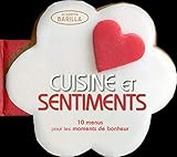  Cuisine et sentiments - 10 menus pour les moments de bonheur