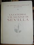 LA CATEDRAL Y EL ALCÁZAR DE SEVILLA.