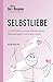 Cover zum Buch Der kleine Ratgeber: Selbstliebe