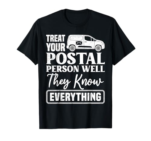 Mail Carrier Treat Your Postal Person Well Funny Postman T-Shirt