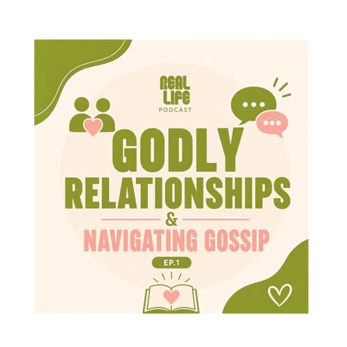 Ep.1 Godly Relationships & Navigating Gossip