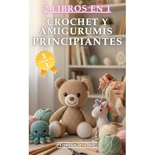 Crochet y Amigurumis para Principiantes: 2 Libros en 1 Audiolibro Por Lorena M. Sanz, Editorial ED arte de portada