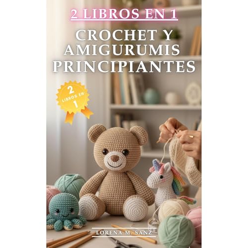 Crochet y Amigurumis para Principiantes: 2 Libros en 1 Audiolibro Por Lorena M. Sanz, Editorial ED arte de portada