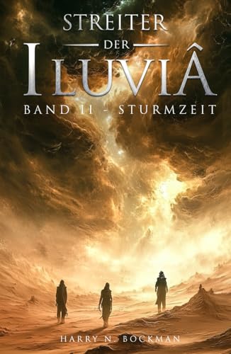 Streiter der Iluviâ: Band II   Sturmzeit