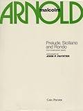 Full Score - Prelude, Siciliano, And Rondo For Symphonic Band - Composed by Malcolm Arnold and Arranged by John P. Paynter (Originally Composed As Little Suite for Brass, Op. 80)