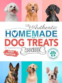 The Authentic Homemade Dog Treats Cookbook: Nutritious, Allergy and Dental-Friendly Recipes With Pantry Staples For Puppies to Seniors (Healthy Homemade Dog Food Cookbook Series)