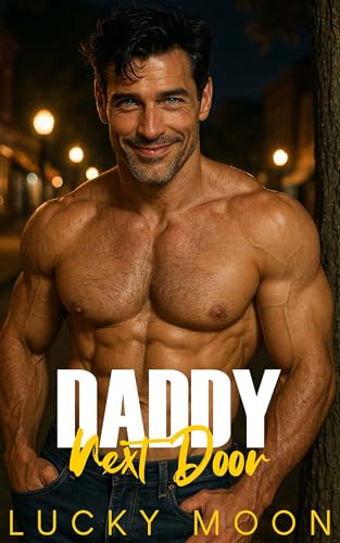 Daddy Next Door: Age gap ddlg neighbor romance.