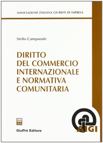 Diritto del commercio internazionale e normativa comunitaria Diritto del commercio internazionale e normativa comunitaria