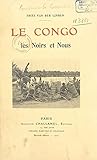  Le Congo les Noirs et Nous